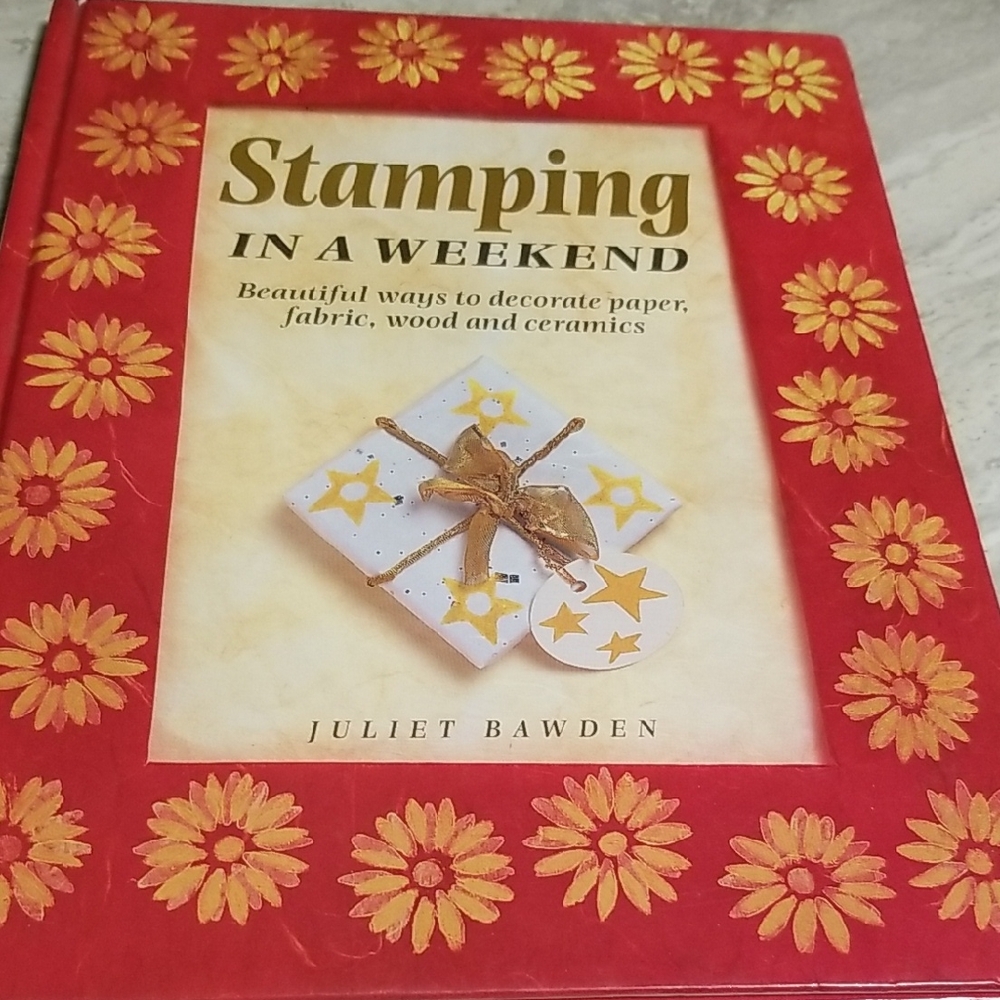 Stamping in a Weekend by Juliet Bawden - Hardcover book